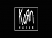 Korn - "Hater"