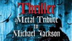 Thriller – A Metal Tribute To Michael Jackson