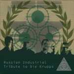 DIE KRUPPS выпускает Russian Industrial Tribute!
